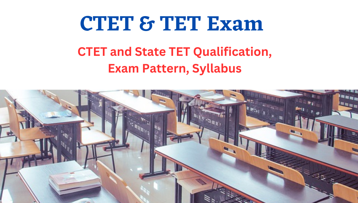 TET 2023 CTET and State TET Eligibility, Syllabus, Notification, Exam